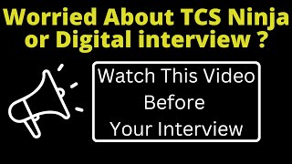 Worried About TCS Ninja / Digital Interview ? | Watch This video Before Interview | 2023 Batch
