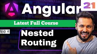 Angular 21 tutorial in Hindi #39 Nested Routing Explained | Child Routes & Default Child Route