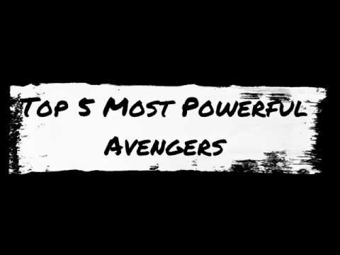 Top 5 Most Powerful Avengers