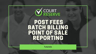 Post Fees, Batch Billing and POS