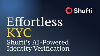 Effortless KYC: Shufti’s AI-Powered Identity Verification