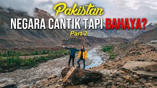 Pakistan - Negara Paling Cantik tapi Bahaya di Dunia! Berbaloi ke?