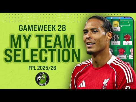 MY FPL GW28 TEAM SELECTION 📢 | VVD TRANSFER DONE!!! ✅ | Fantasy Premier League 2025/26