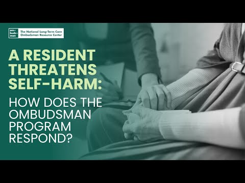 A Resident Threatens Self-Harm: How Does the Ombudsman Program Respond?