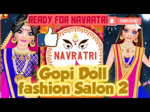 Gopi Doll Fashion salon 2 playing. Get ready for Navaratri.