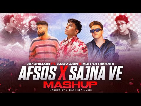 AFSOS X SAJNA VE - MASHUP | ANUV JAIN ft. ADITYA  RIKHARI | LATEST SONG  2025
