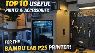 Bambu Lab P2S Upgrades: 10 Useful Prints & Accessories Everyone Needs!