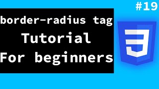 HTML And CSS Tutorial For Beginners[2021]-Session19(border-radius tag) | Learn HTML| Learn CSS |code