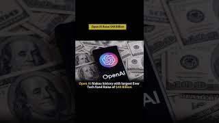 Open AI Raise $40 Billion Fund! #Openai #growth #Softbank #Funding