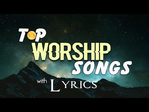 4 hours NON STOP christian praise and WORSHIP SONGS with LYRICS