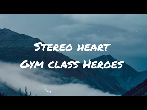 Stereo Heart || Gym Class Heroes || Loverics