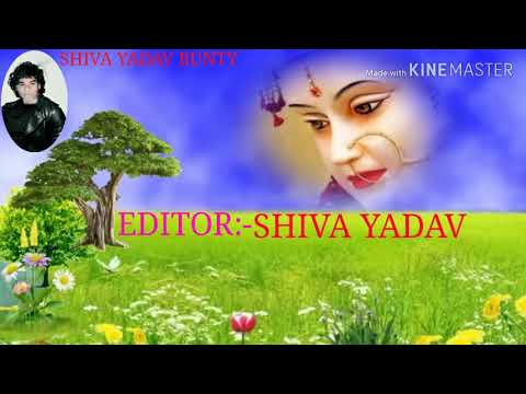 Shiva yadav bunty* (Navratra special)