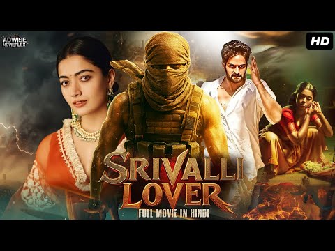 Srivalli Lover - Full Hindi Dubbed Movie | Naga Shaurya, Rashmika Mandanna | South Action Movie