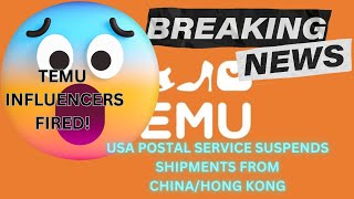 TEMU Influencers kicked out!  USA Postal Service suspends all packages from China and Hong Kong!