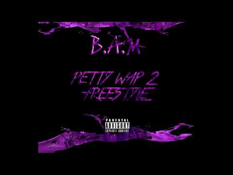 B.A.M - PettyWap 2 (Freestyle)