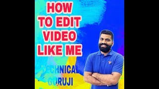 How to edit video like me||best editing||Hindi||TECHNICAL RAJA||