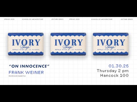 Spring 2025 Lecture Series | Frank Weiner: On Innocence