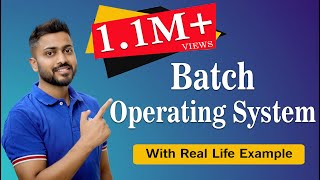 L-1.2: Batch Operating System | Types of Operating System