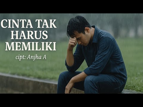 🎵 " Cinta Tak Harus Memiliki " --Tentang Cinta Yang Tulus Namun Tak Bisa Memiliki --  2025