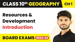 Resources and Development - Introduction | Class 10 Geography 2023-24