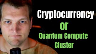 Was Crypto actually a Compute Cluster for Quantum Simulation?