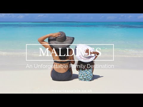 Maldives - An Unforgettable Family Destination