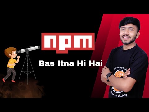 What is NPM | Learn NPM in one Video | Backend web Development