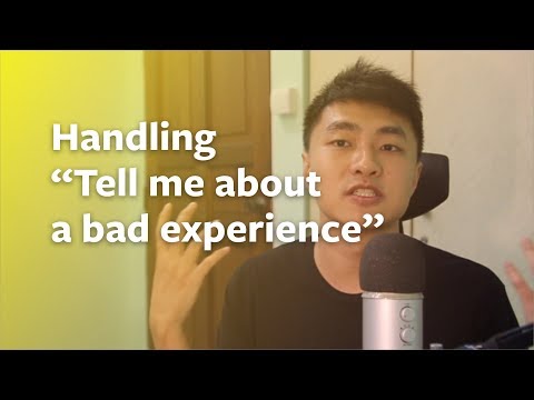 Handling “tell me about a bad experience”