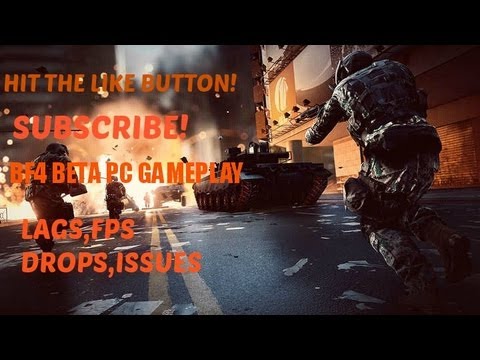 Battlefield 4 Beta PC Gameplay (Lags,Issues,Fps Drop)