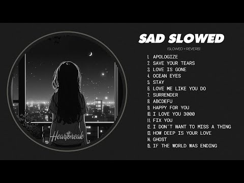 Apologize... - Sad Love Songs That Make You Cry - Songs to Listen to When You Are Sad #heartbreak