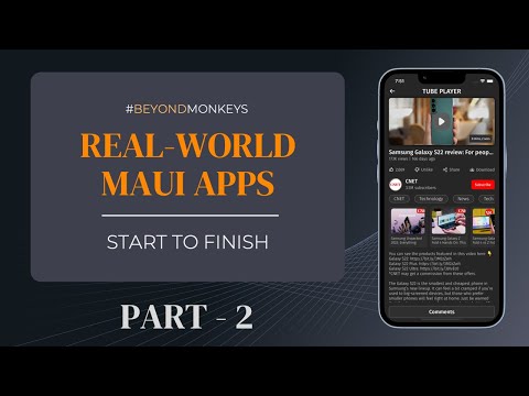 Beyond Monkey: Building Real-world .Net MAUI Apps - Part 2