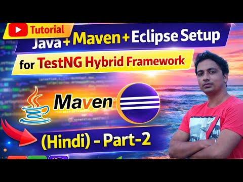 Java + Maven + Eclipse Setup for TestNG Hybrid Framework | Hindi Tutorial Part - 2