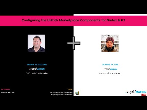 📺 [rapidMATION Live] Configuring the UiPath Components for Nintex & K2