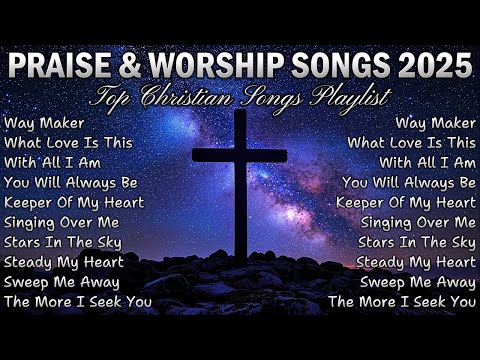 Way Maker ✝️ Worship Songs ✝️ Faith Restoring Christian Songs for Spiritual Healing