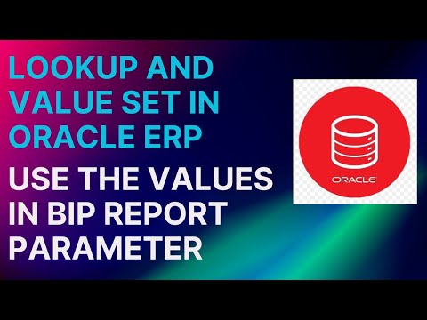 Create Lookup and Value Set in Oracle ERP and link those to BIP Report Parameter