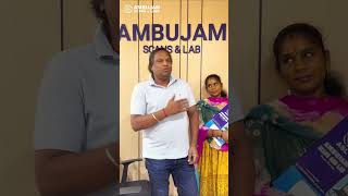At Ambujam Scans and Labs , We believe every patient deserves comfort and care from our peace.