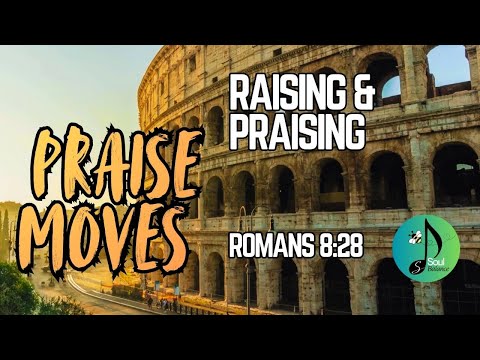 Raising & Praising, Rom 8:28 Priase & Worship by SoulBalance | Uplifting/Faith/Soulful Gospel