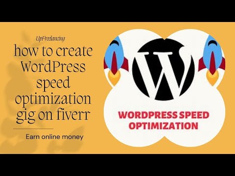 Task6:How to create effective WordPress speed optimization gig on fiverr? Top ranked /Gig Expanation