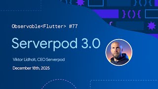 Serverpod 3.0 | Observable Flutter #77