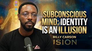 Subconscious Mind Programming – Why Your Identity Is an Illusion Billy Carson