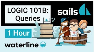 Sails.js LOGIC 101B: Queries