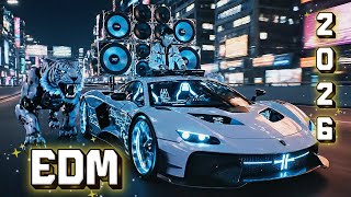 Car Music Remix 2026  🚗 / 🔥 EDM Club Banger Mix Bass Boosted