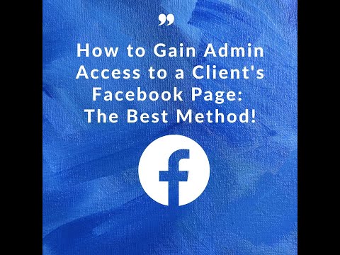 How to Gain Admin Access to a Client's Facebook Page: The Best Method!