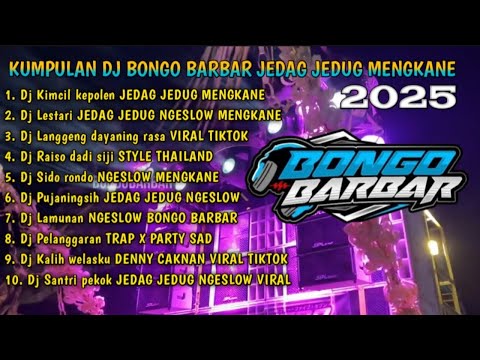 DJ BONGO BARBAR FULL ALBUM TERBARU 2025 || JEDAG JEDUG MENGKANE VIRAL TIKTOK || COCOK UNTUK KARNAVAL