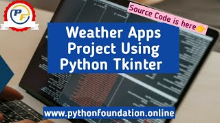 Python Tkinter Project - Weather Apps 🔥🔥| Python Foundation
