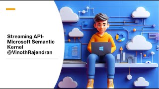 19 - Streaming In Microsoft Semantic Kernel