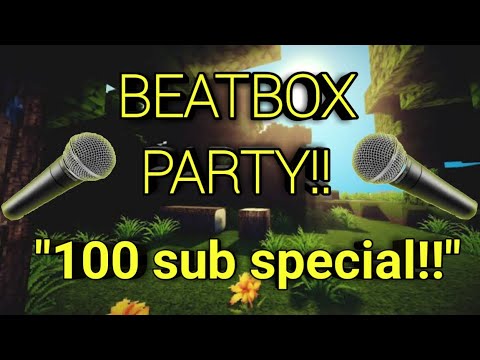 (100 sub special!!) Minecraft beatbox party!