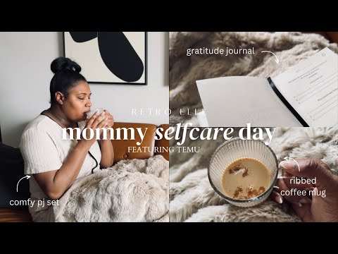 Mommy Selfcare Day | Temu Cozy Products