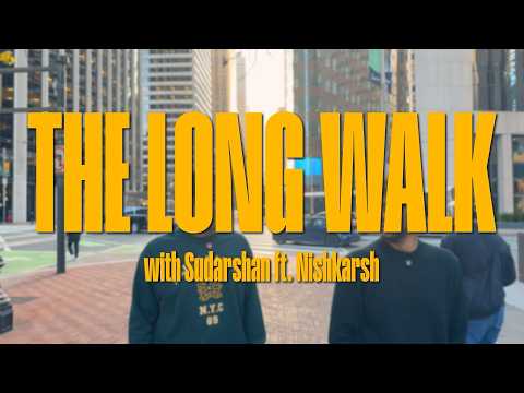 The Long Walk ft. Sudarshan Kamath & Nishkarsh Srivastava
