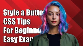 How to Style a Clicked Button in CSS: Tips and Examples for Beginners